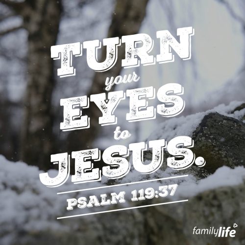 Monday, February 26, 2024
Psalm 119:37
Turn my eyes from looking at worthless things; and give me life in your ways.What do you have your sights set on? Our focus should be on what really matters, but so often we get distracted by our phones, the media, the drama at work, and the pattern of everyday life. If you’re going to live in the world but not of the world, as Christ commands, pay attention to what you pay attention to. What you choose to focus on during your day makes all the difference in how you live it. Set your mind on the Lord, ask Him how He wants you to walk through today, and find fulfilment living out the purpose for which He made you.